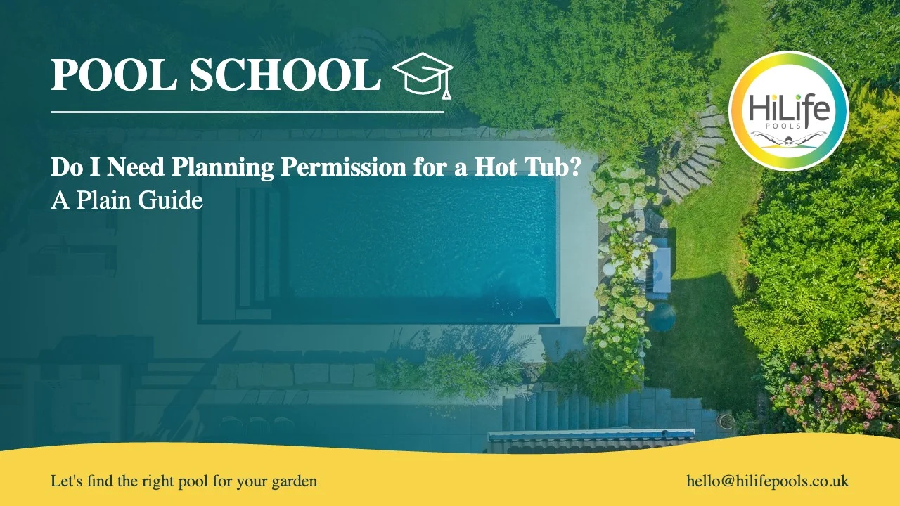 Do I need planning permission for a hot tub guide from HiLife Pools, with an aerial view of a garden pool.