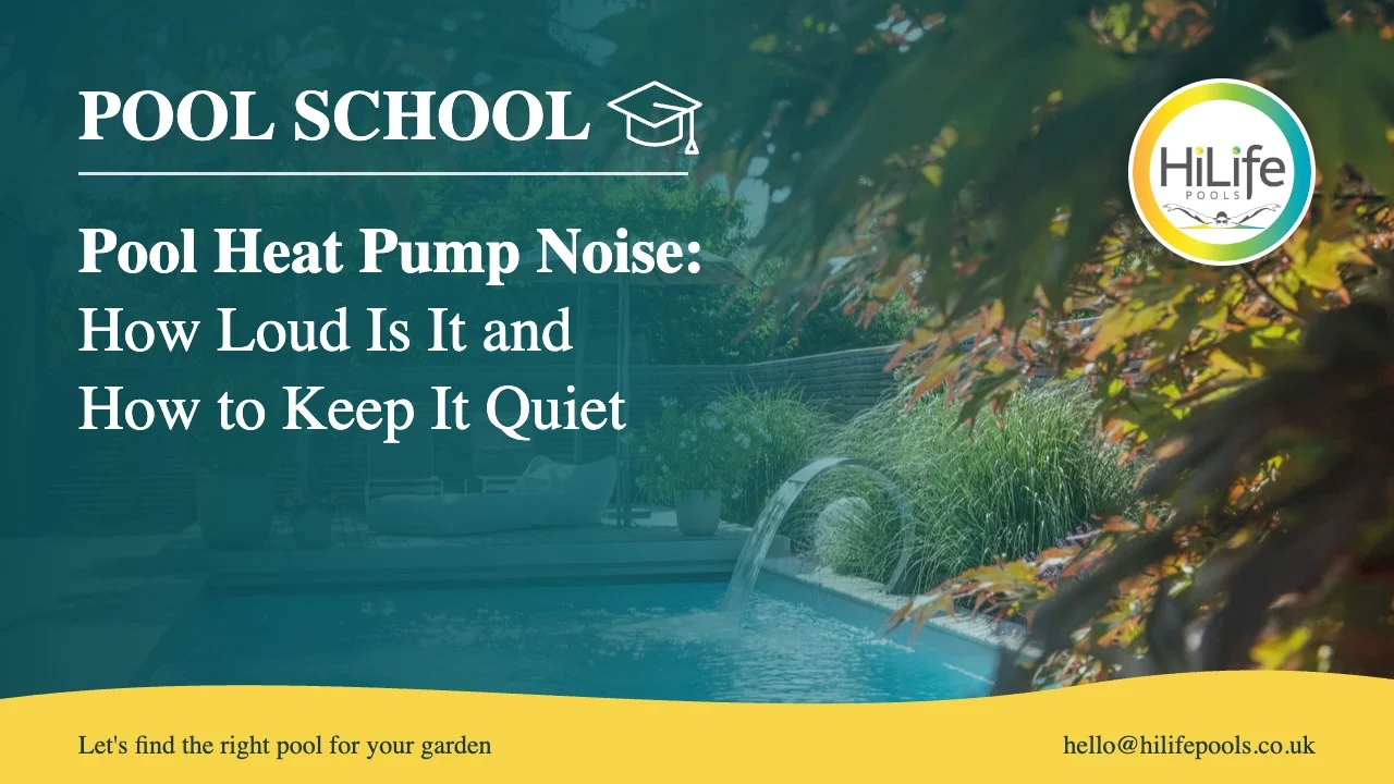 Pool heat pump noise guide from HiLife Pools, with a pool with a water feature and autumn colour