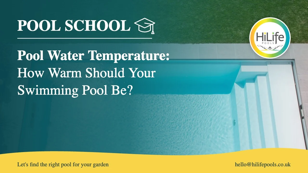 Pool water temperature guide from HiLife Pools, with clear water over pool steps.