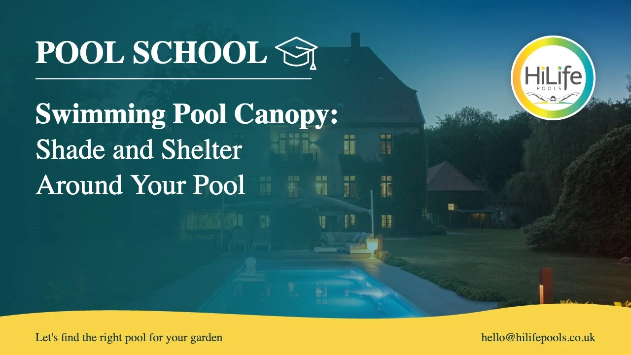 Swimming pool canopy guide from HiLife Pools, with a pool at dusk beside a period house